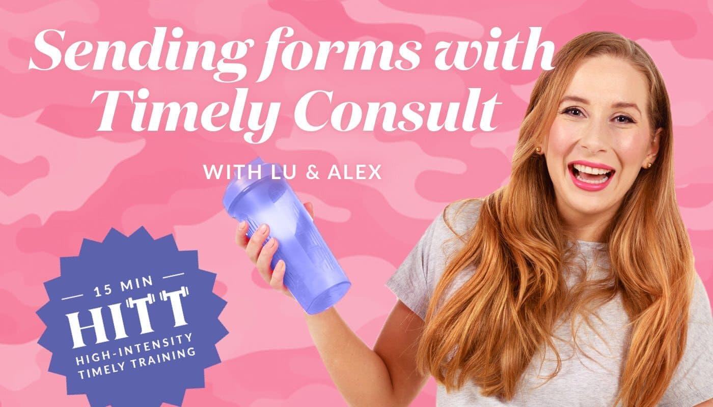 High Intensity Timely Training: Sending forms with Timely Consult