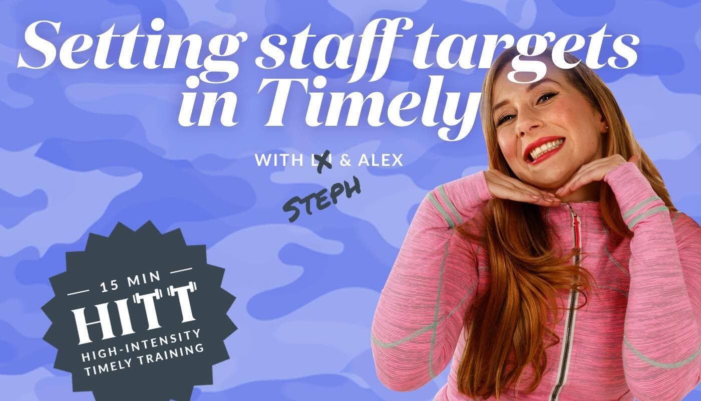 High Intensity Timely Training: Setting Staff Targets